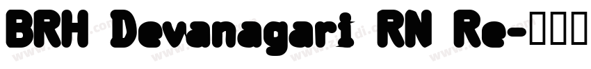 BRH Devanagari RN Re字体转换